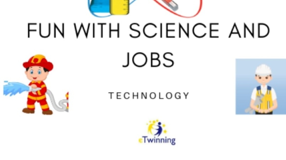 E-TWİNNİNG '' FUN WITH SCIENCE AND JOBS''